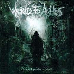 World To Ashes : In Contemplation of Death